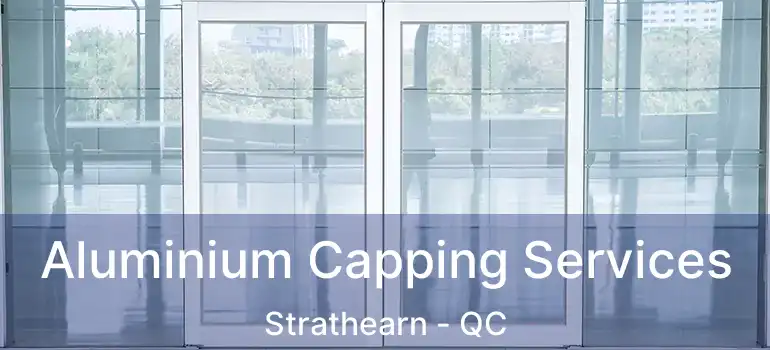  Aluminium Capping Services Strathearn - QC