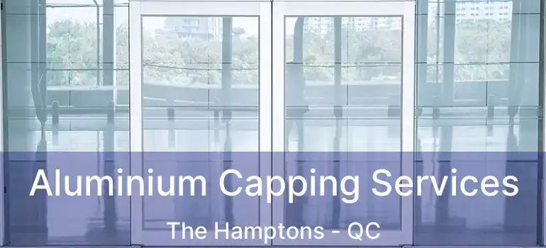  Aluminium Capping Services The Hamptons - QC