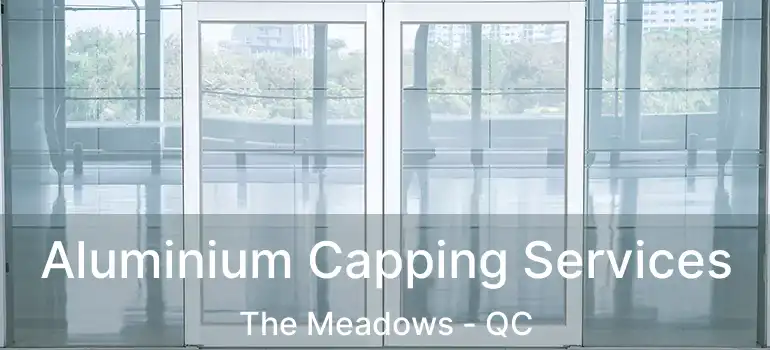  Aluminium Capping Services The Meadows - QC
