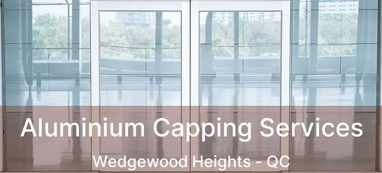  Aluminium Capping Services Wedgewood Heights - QC