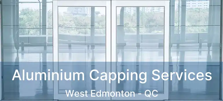  Aluminium Capping Services West Edmonton - QC
