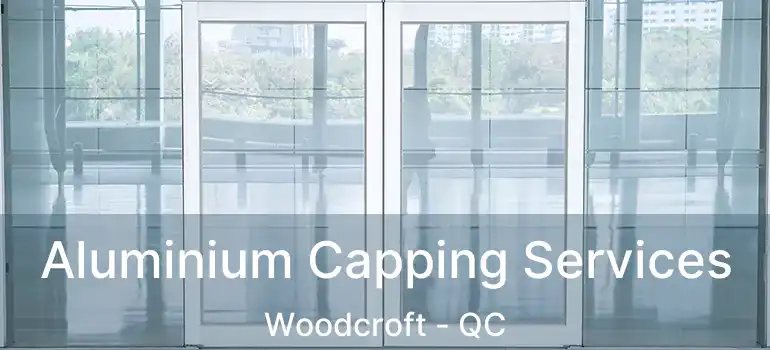  Aluminium Capping Services Woodcroft - QC