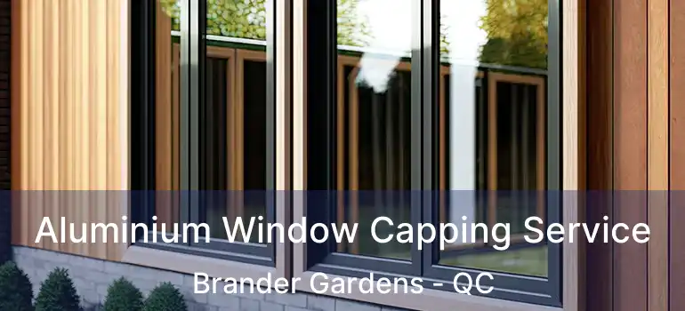  Aluminium Window Capping Service Brander Gardens - QC