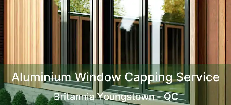  Aluminium Window Capping Service Britannia Youngstown - QC