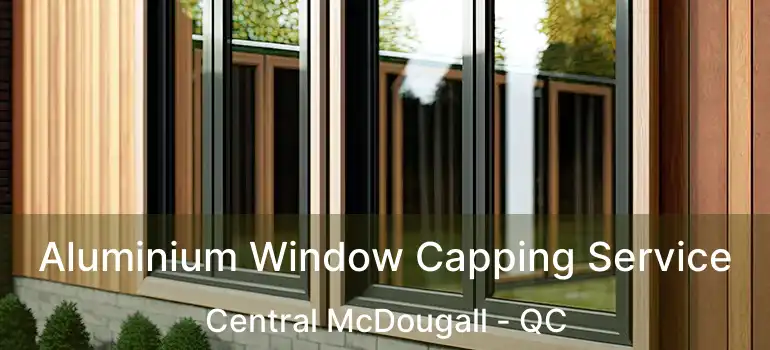  Aluminium Window Capping Service Central McDougall - QC