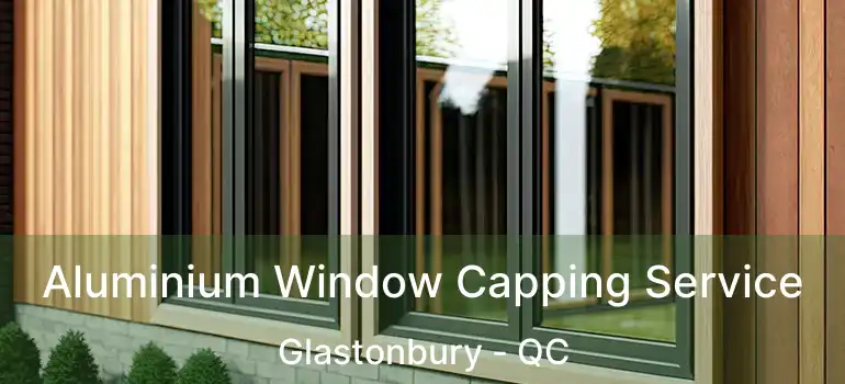  Aluminium Window Capping Service Glastonbury - QC