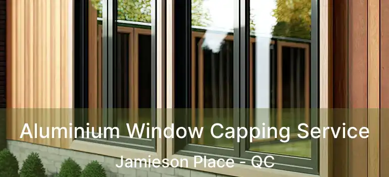  Aluminium Window Capping Service Jamieson Place - QC