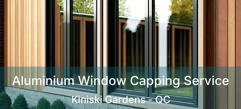  Aluminium Window Capping Service Kiniski Gardens - QC