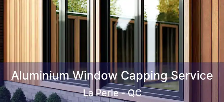  Aluminium Window Capping Service La Perle - QC