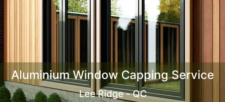  Aluminium Window Capping Service Lee Ridge - QC