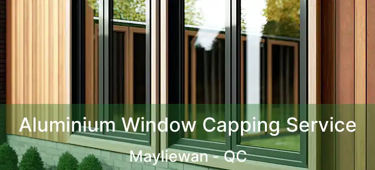  Aluminium Window Capping Service Mayliewan - QC