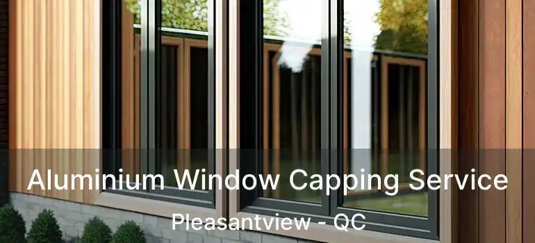  Aluminium Window Capping Service Pleasantview - QC