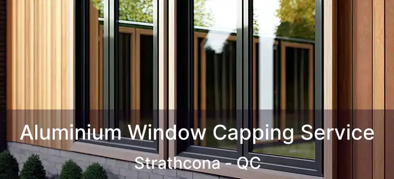  Aluminium Window Capping Service Strathcona - QC