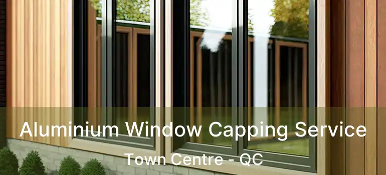  Aluminium Window Capping Service Town Centre - QC