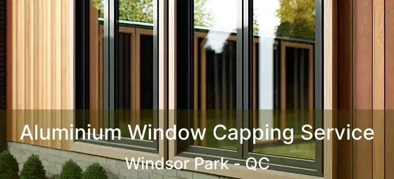  Aluminium Window Capping Service Windsor Park - QC
