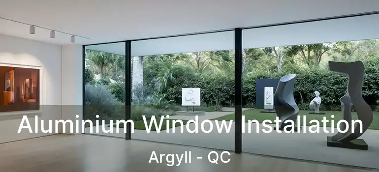  Aluminium Window Installation Argyll - QC