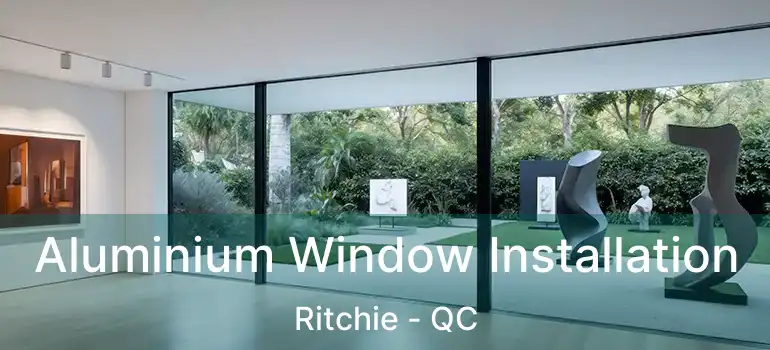  Aluminium Window Installation Ritchie - QC