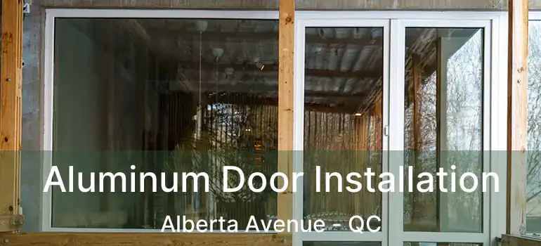  Aluminum Door Installation Alberta Avenue - QC