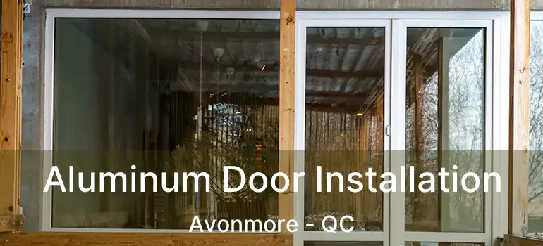  Aluminum Door Installation Avonmore - QC