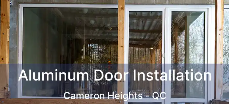  Aluminum Door Installation Cameron Heights - QC