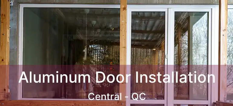  Aluminum Door Installation Central - QC