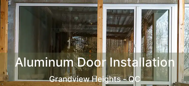  Aluminum Door Installation Grandview Heights - QC