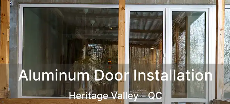 Aluminum Door Installation Heritage Valley - QC