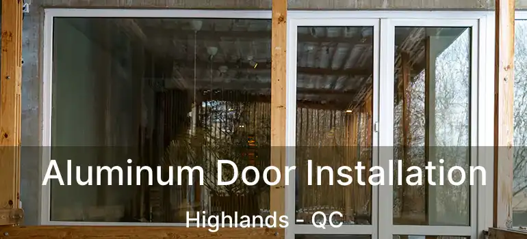  Aluminum Door Installation Highlands - QC