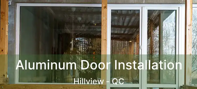  Aluminum Door Installation Hillview - QC