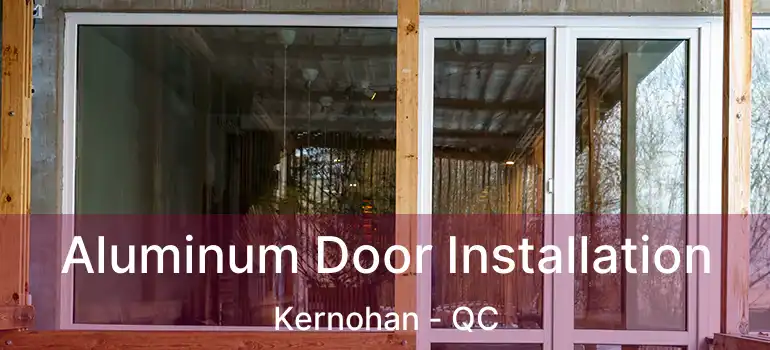  Aluminum Door Installation Kernohan - QC