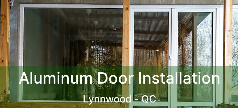  Aluminum Door Installation Lynnwood - QC