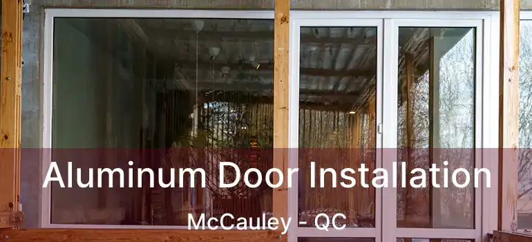  Aluminum Door Installation McCauley - QC