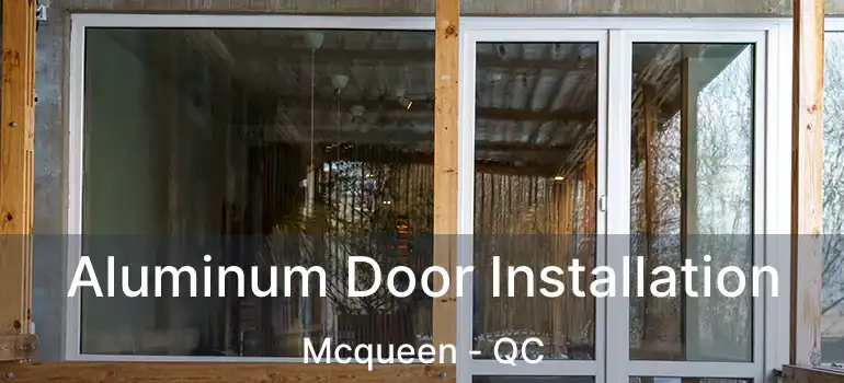  Aluminum Door Installation Mcqueen - QC