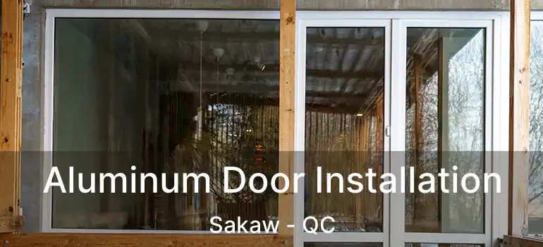  Aluminum Door Installation Sakaw - QC