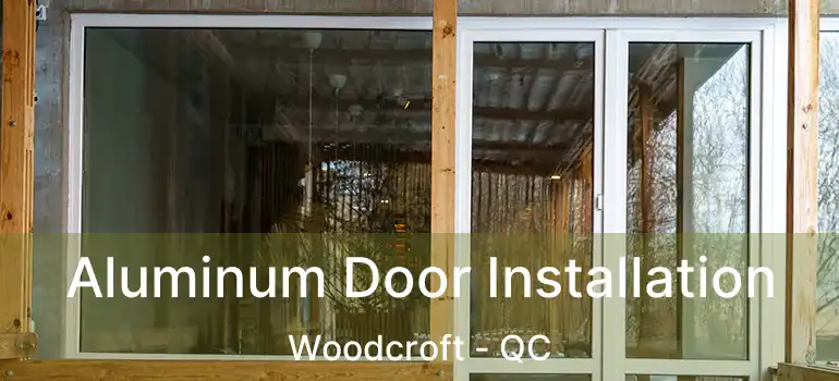  Aluminum Door Installation Woodcroft - QC
