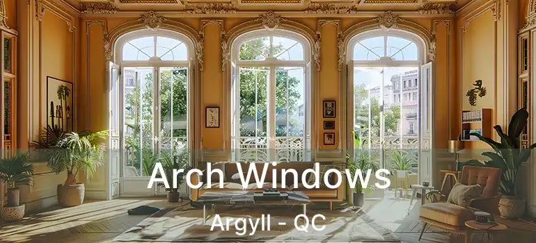  Arch Windows Argyll - QC