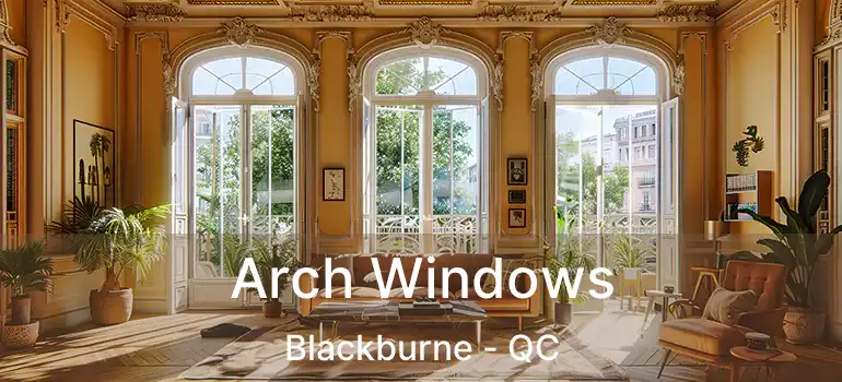  Arch Windows Blackburne - QC