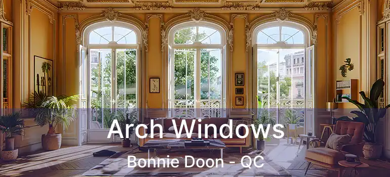  Arch Windows Bonnie Doon - QC