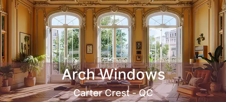  Arch Windows Carter Crest - QC
