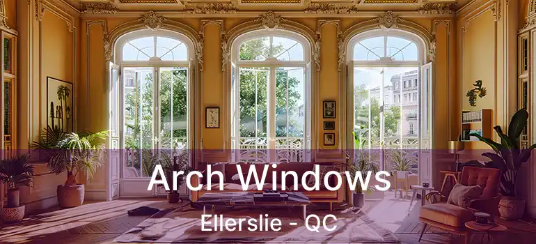  Arch Windows Ellerslie - QC