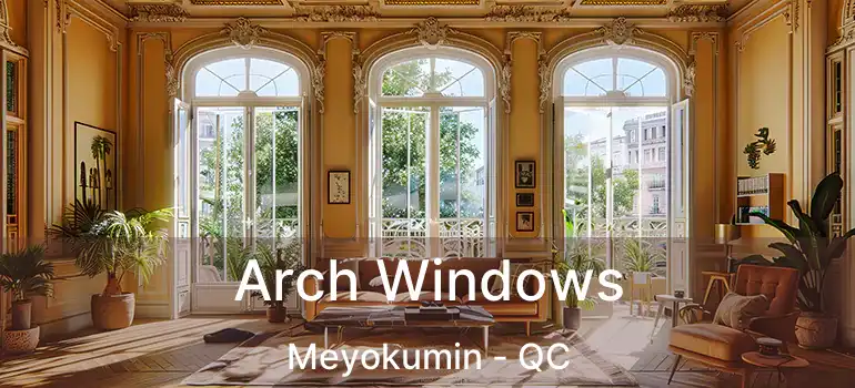  Arch Windows Meyokumin - QC