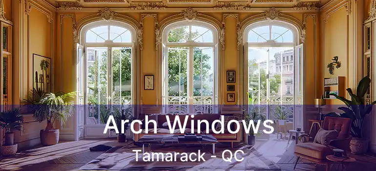  Arch Windows Tamarack - QC