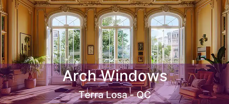  Arch Windows Terra Losa - QC