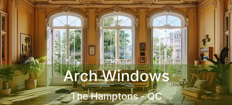  Arch Windows The Hamptons - QC