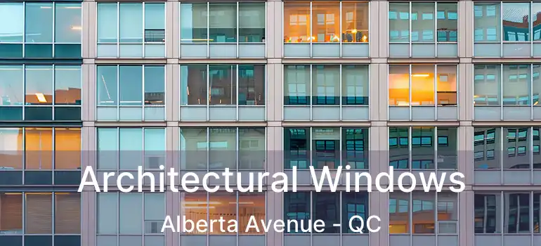  Architectural Windows Alberta Avenue - QC