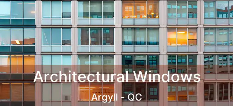  Architectural Windows Argyll - QC