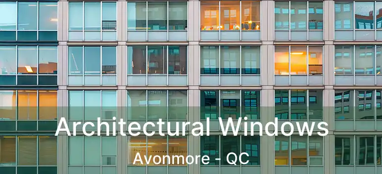  Architectural Windows Avonmore - QC