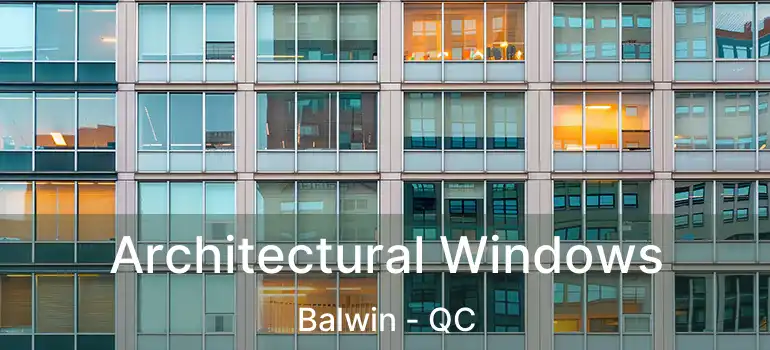  Architectural Windows Balwin - QC