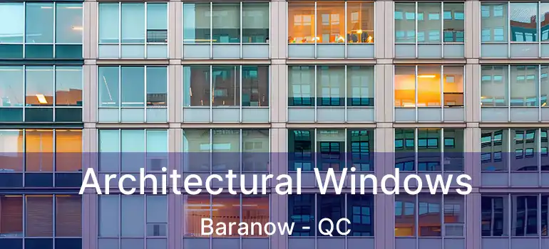 Architectural Windows Baranow - QC