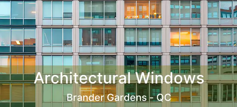  Architectural Windows Brander Gardens - QC
